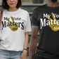 My Vote Matters Too-T-Shirt