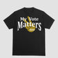 My Vote Matters Too-T-Shirt