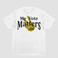 My Vote Matters Too-T-Shirt