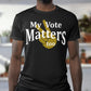 My Vote Matters Too-T-Shirt